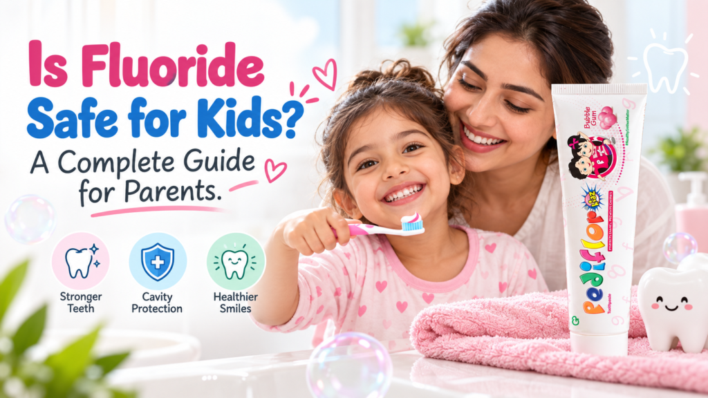 Is fluoride safe for kids – fluoride toothpaste for children and cavity protection guide